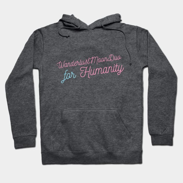 Humanity! Hoodie by WanderlustMoonDuo